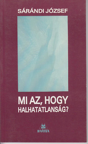 Mi az, hogy halhatatlansg?