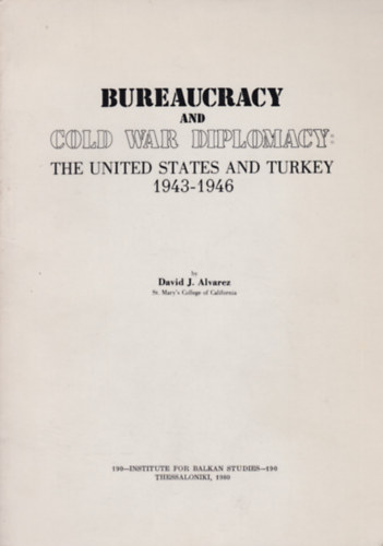Bureaucracy and Cold War Diplomacy: The United States and Turkey (1943-1946)
