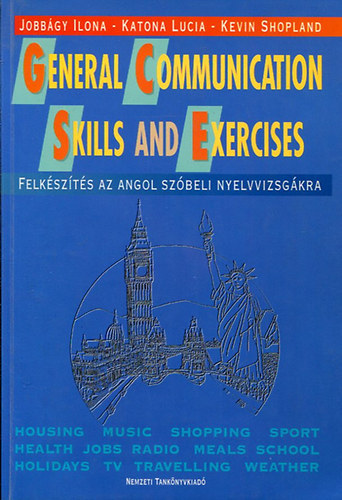 Jobbágy Ilona Katona Lucia - General Communication Skills and Exercises NT-81335/1 - 9., átdolgozott kiadás