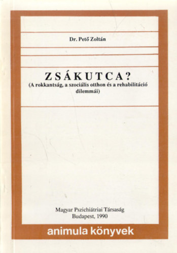 Zskutca? (A rokkantsg, a szocilis otthon s a rehabilitci dilemmi)
