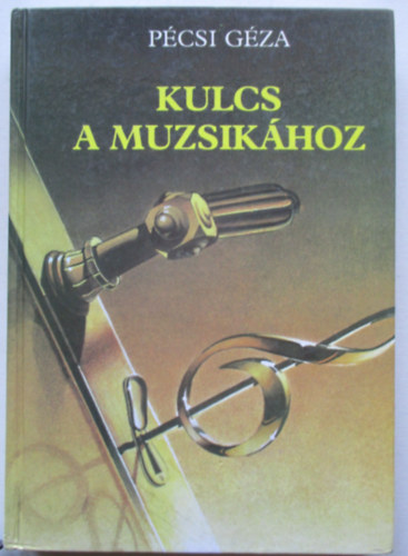 P�csi G�za - Kulcs a muzsik�hoz