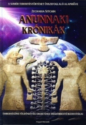 Zecharia Sitchin - Anunnaki Kr�nik�k