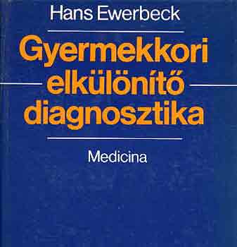 Hans Ewerbeck - Gyermekkori elklnl diagnosztika