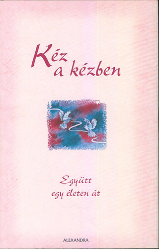 Kz a kzben - Egytt egy leten t