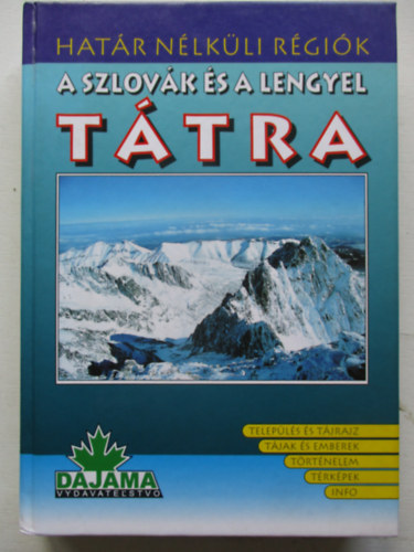 A szlovk s a lengyel Ttra (Telepls s tjrajz, tjak s emberek, trtnelem, trkpek, info)