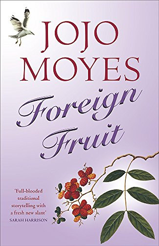Jojo Moyes - Foreign Fruit - Tiltott gy�m�lcs angol nyelven