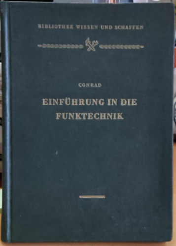 Einf�hrung in die Funktechnik (Bevezet�s a r�di�technik�ba)(Bibliothek Wissen und Schaffen)