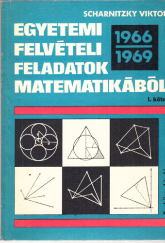 Egyetemi felvteli feladatok matematikbl 1966-1969