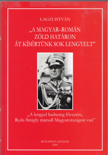 "A magyar-rom�n z�ld hat�ron �t k�s�rt�nk sok lengyelt"
