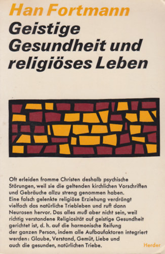 Geistige Gesundheit und religises Leben - Ein Beitrag zur pastoralen Psychotherapie