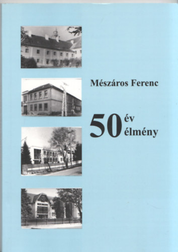 Mszros Ferenc - 50 v 50 lmny