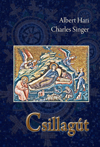 Albert Hari; Charles Singer - Csillagt - Szoksok, kifejezsek, hagyomnyok s keresztny jelkpek, Advent, Karcsony s Vzkereszt idszakban