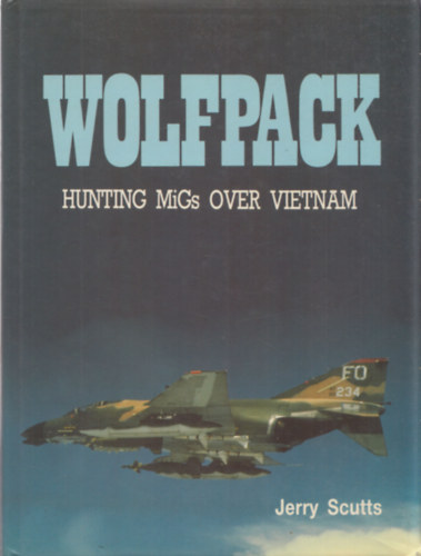 Wolfpack - Hunting MiGs over Vietnam