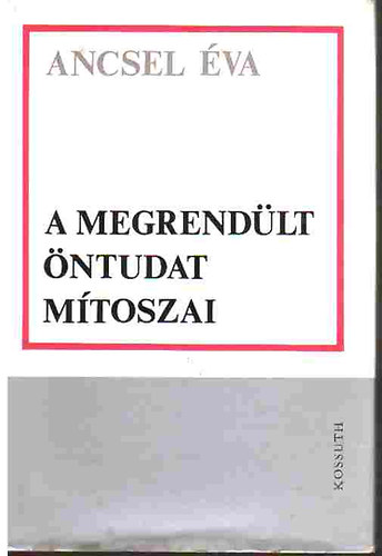 A megrend�lt �ntudat m�toszai