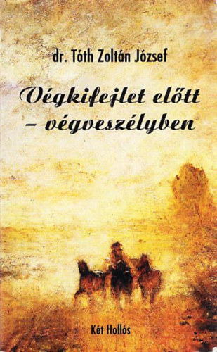 V�gkifejlet el�tt - v�gvesz�lyben