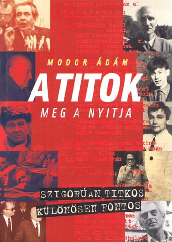 Modor �d�m - A titok meg a nyitja - Titkos szolg�k �s jelent�sek (dedik�lt)