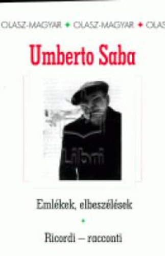 Umberto Saba - Emlkek, elbeszlsek - Ricordi - racconti (magyar/olasz)