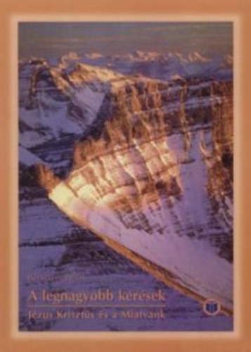 A legnagyobb krsek - Jzus Krisztus s a miatynk