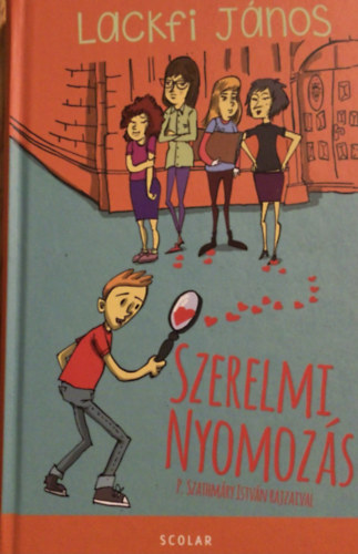 Lackfi Jnos - Szerelmi nyomozs