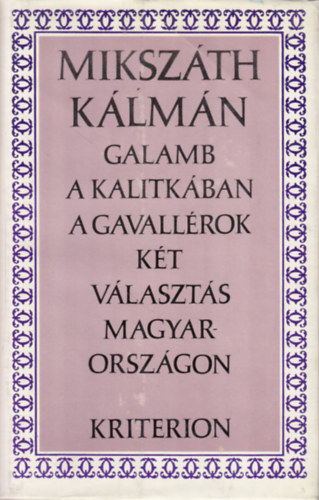 Galamb a kalitkban - A gavallrok - Kt vlaszts Magyarorszgon