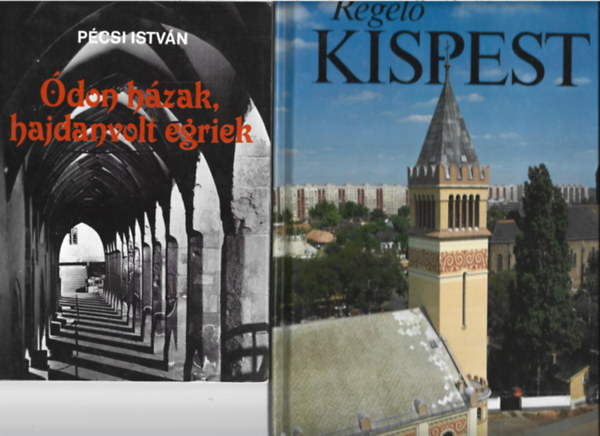 2 db k�nyv, P�csi Istv�n: �don h�zak, hajdanvolt egriek, Mohos M�rta: Reg�l� Kispest