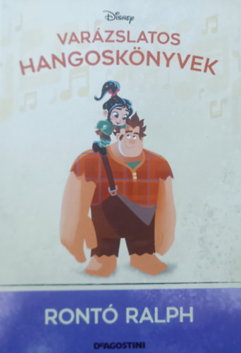 Walt Disney De Agostini - Ront Ralph (Varzslatos hangosknyvek 45.)