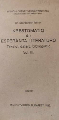 Krestomatio de Esperanta Literaturo. Tekstoj, dataro, bibliografio. Vol. III.
