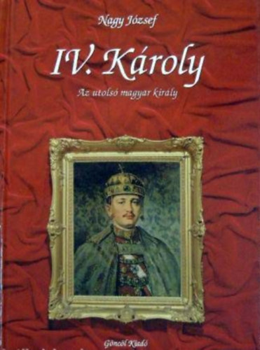 IV.Kroly - Az utols magyar kirly