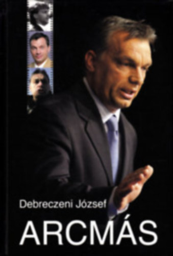 Debreczeni Jzsef politikai csomag (4 ktet): Hsz v + A miniszterelnk + Hazrdjtk + Arcms