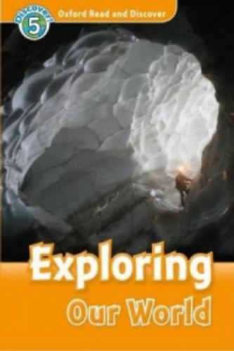 Oxford Read and Discover (Level 5)  -  Exploring Our World