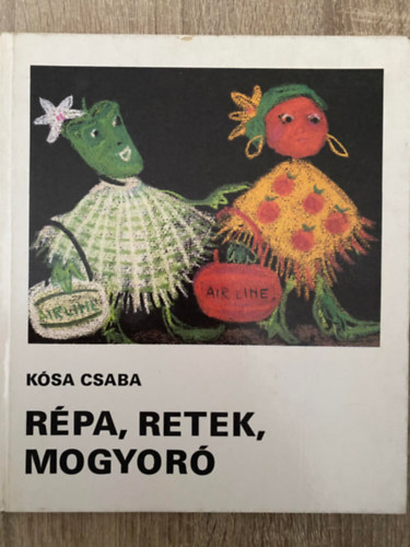 Szerk.: Dornbach Mria Ksa Csaba - Rpa, retek, mogyor (Sznt Piroska rajzaival)