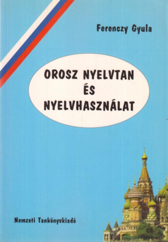 Ferenczy Gyula - Orosz nyelvtan s nyelvhasznlat