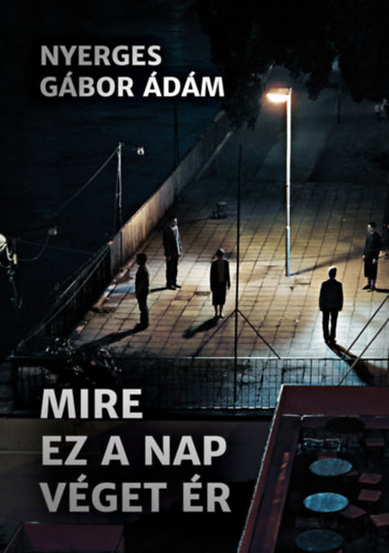 Mire ez a nap v�get �r