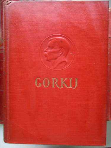Gorkij vlogatott mvei I-IX (Az artamonovok, Az n egyetemeim-A mester, Az let forgatagban, Gyermekkorom,Az anya, Hrman, Foma Gorgyejev, Elbeszlsek I-II