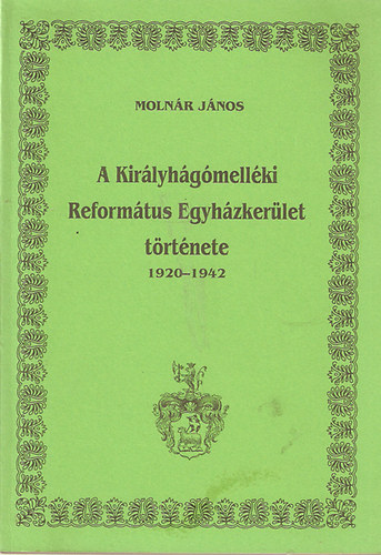 A Kirlyhgmellki Reformtus Egyhzkerlet trtnete 1920-1942