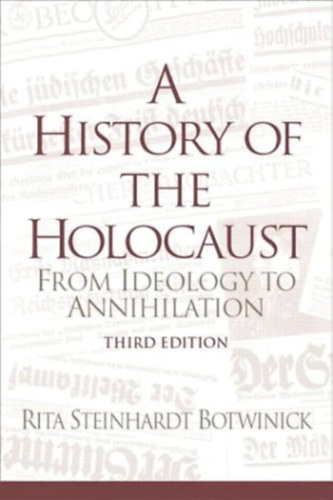 A History of the Holocaust from Ideology to Annihilation