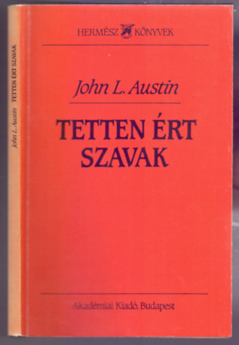 John L. Austin - Tetten rt szavak (A Harvard Egyetemen 1955-ben tartott William James eladsok)