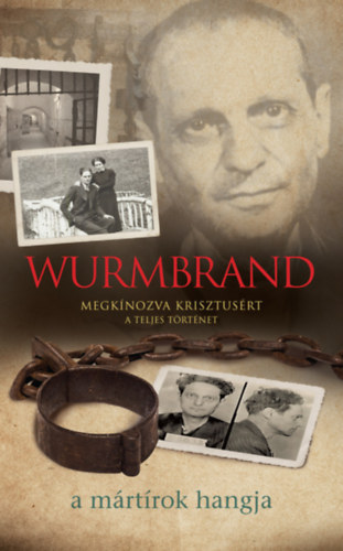 Richard Wurmbrand - Megknozva Krisztusrt