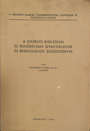 A ksrleti biolgiai s fejldstani gyakorlatok s bemutatsok segdknyve (klnlenyomat)