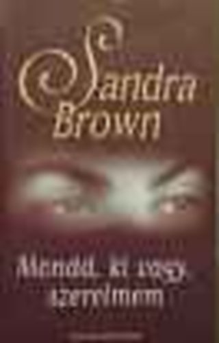 Brown Sandra - Mondd, ki vagy, szerelmem