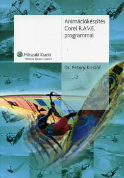 Dr. Pétery Kristóf - Animációkészítés Corel R.A.V.E. programmal
