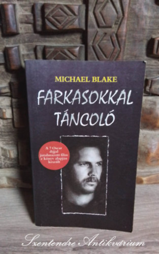 Vadsz Gyula  Michael Blake (ford.) - Farkasokkal tncol (Dances with Wolves) - Vadsz Gyula fordtsban; Sajt kppel!