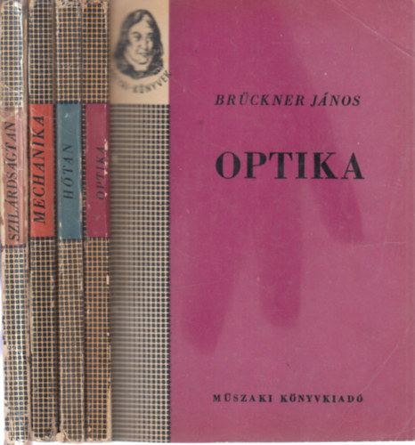 4 db. Bolyai-k�nyvek (Optika + H�tan + Mechanika + Szil�rds�gtan)