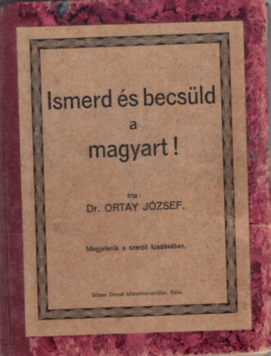 Dr. Ortay Jzsef - Ismerd s becsld a magyart !
