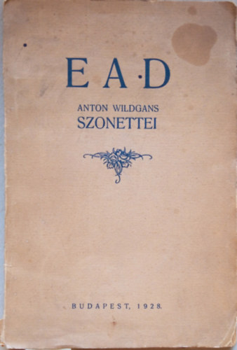 Anton Wildgans  (Tbori Pl ford.) - Ead - Anton Wildgans szonettei