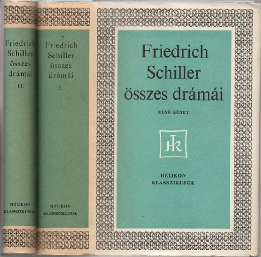 Friedrich Schiller - Friedrich Schiller sszes drmi I-II.