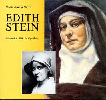 Edith Stein lete okiratokban s kpekben