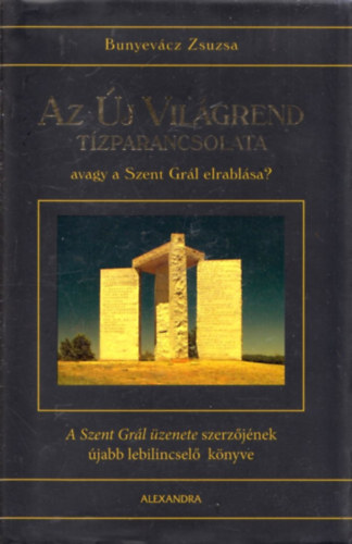 Az j Vilgrend tzparancsolata, avagy a Szent Grl elrablsa?