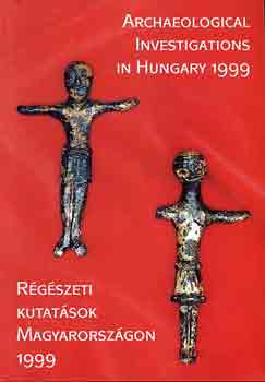R�g�szeti kutat�sok Magyarorsz�gon 1999-Archaeological investigations.