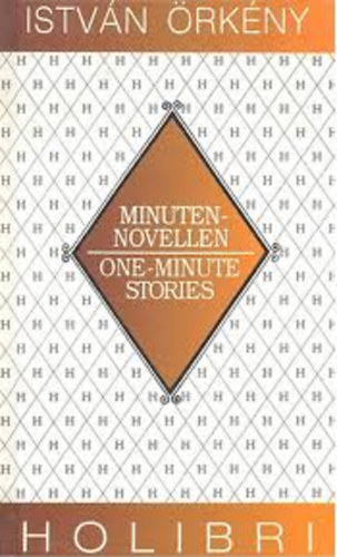 Istvn rkny - Minuten-Novellen - One-Minute Stories (angol-nmet)